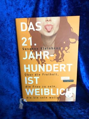 Das 21. Jahrhundert ist weiblich : weiblich bewegt und erfolgreich in eine neue