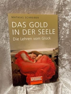 Das Gold in der Seele: Die Lehren vom Gléck