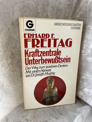 Kraftzentrale Unterbewußtsein: Der Weg zum positiven Denken - Mit einem Vorwort