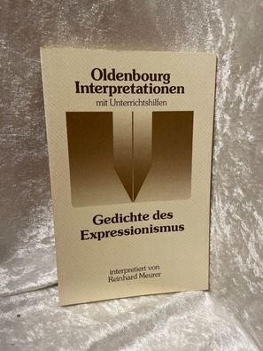 Gedichte des Expressionismus. Oldenbourg Interpretationen mit Unterrichtshilfen