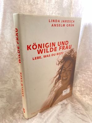 Königin und wilde Frau: Lebe, was du bist!