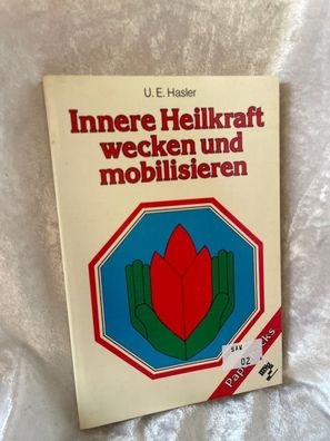 Innere Heilkraft wecken und mobilisieren