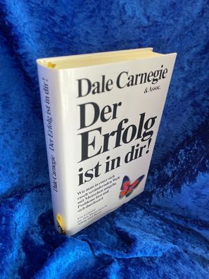 Der Erfolg ist in dir!: Wie man in einer sich rasch verändernden Welt mit Mensch