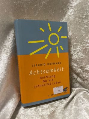 Achtsamkeit: Anleitung fér ein sinnvolles Leben