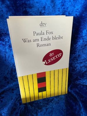 Was am Ende bleibt: Roman