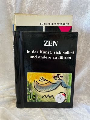 Zen in der Kunst, sich selbst und andere zu féhren (Wegweiser zum Erfolg, 4)