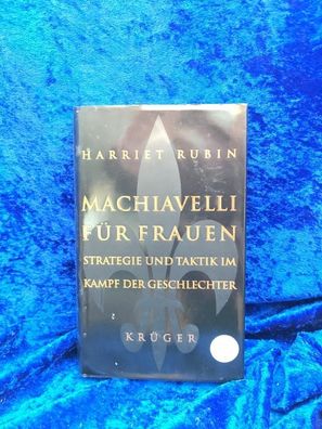 Machiavelli fér Frauen: Strategie und Taktik im Kampfe der Geschlechter