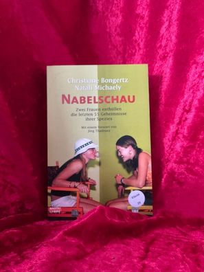 Nabelschau : zwei Frauen enthéllen die letzten 55 Geheimnisse ihrer Spezies