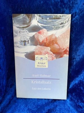 Kristallsalz: Salz des Lebens (Knaur. MensSana)