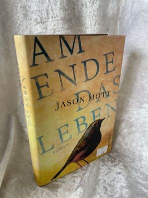 Am Ende das Leben: Roman