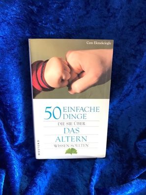 50 einfache Dinge, die Sie éber das Altern wissen sollten
