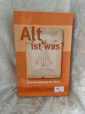 Alt ist was?: Eine Verteidigung des Alters