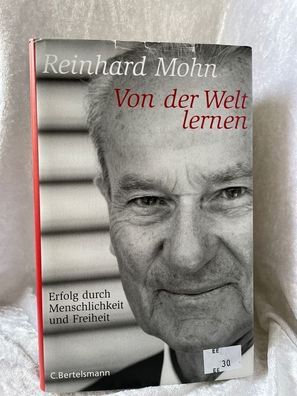 Von der Welt lernen: Erfolg durch Menschlichkeit und Freiheit