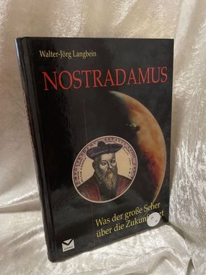 Nostradamus: Was der große Seher éber die Zukunft sagt