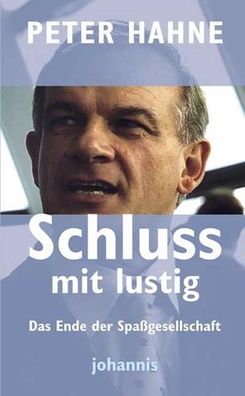 Schluss mit lustig!: Das Ende der Spaßgesellschaft
