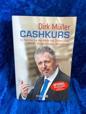 Cashkurs: So machen Sie das Beste aus Ihrem Geld: Aktien, Versicherungen, Immobi