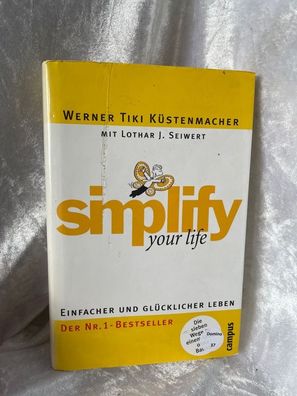 simplify your life: Einfacher und glécklicher leben