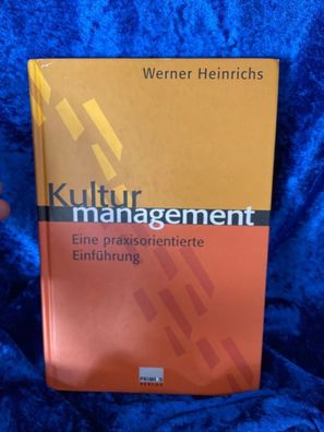 Kulturmanagement: Eine praxisorientierte Einféhrung
