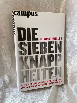 Die sieben Knappheiten: Wie sie unsere Zukunft bedrohen und was wir ihnen entgeg