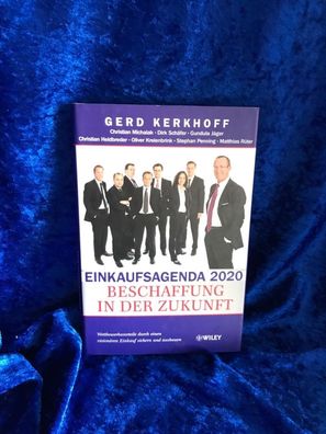 Einkaufsagenda 2020: Beschaffung in der Zukunft - Wettbewerbsvorteile durch eine