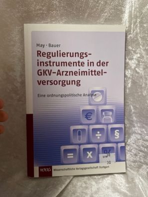 Regulierungsinstrumente in der GKV Arzneimittelversorgung - Eine ordnungspolitis