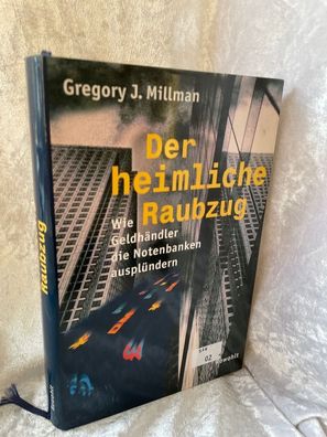 Der heimliche Raubzug: Wie Geldhändler die Notenbanken auspléndern