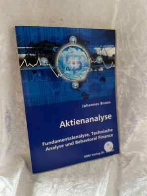 Aktienanalyse: Fundamentalanalyse, Technische Analyse und Behavioral Finance