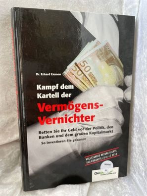 Kampf dem Kartell der Vermögens-Vernichter: Retten Sie Ihr Geld vor der Politik,