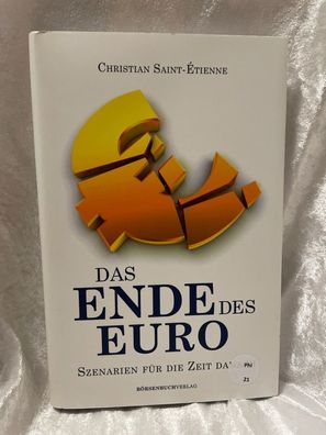 Das Ende des Euro: Szenarien fér die Zeit danach