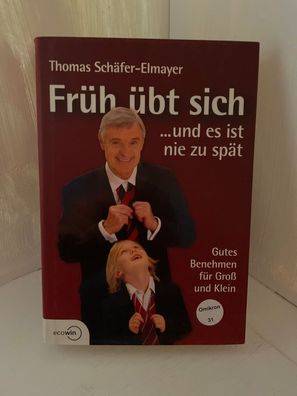 Fréh ébt sich ... und es ist nie zu spät - Gutes Benehmen fér Groß und Klein