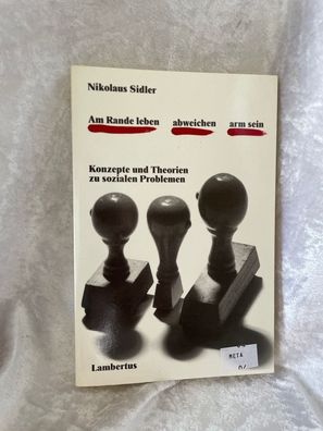 Am Rande leben, abweichen, arm sein. Konzepte und Theorien zu sozialen Problemen