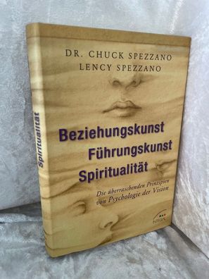Beziehungskunst - Féhrungskunst - Spiritualität: Die éberraschenden Prinzipien v