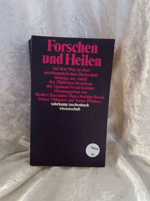 Forschen und Heilen: Auf dem Weg zu einer psychoanalytischen Hochschule (suhrkam