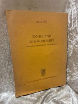 Wohlstand und Wohlfahrt : von der Konsumgesellschaft zur Kulturgesellschaft