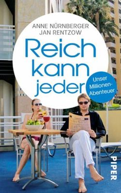 Reich kann jeder: Unser Millionen-Abenteuer (Piper Taschenbuch, Band 27409)
