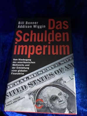 Das Schuldenimperium: Vom Niedergang des amerikanischen Weltreichs und der Entst