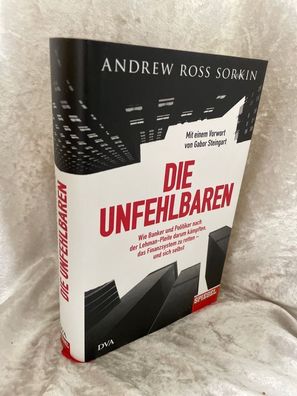 Die Unfehlbaren: Wie Banker und Politiker nach der Lehman-Pleite darum kämpften,
