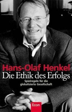Die Ethik des Erfolgs. Spielregeln fér die globalisierte Gesellschaft