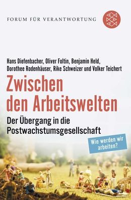 Zwischen den Arbeitswelten: Der ßbergang in die Postwachstumsgesellschaft