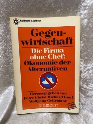 Gegenwirtschaft. Die Firma ohne Chef: ßkonomie der Alternativen