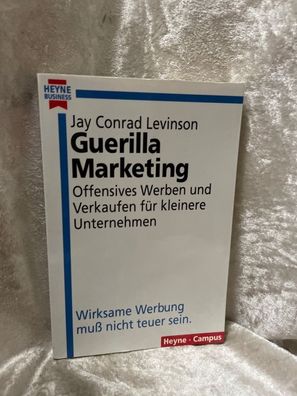 Guerilla Marketing. Offensives Werben und Verkaufen fér kleinere Unternehmen. Wi