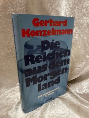Die Reichen aus dem Morgenland: Wirtschaftsmacht Arabien