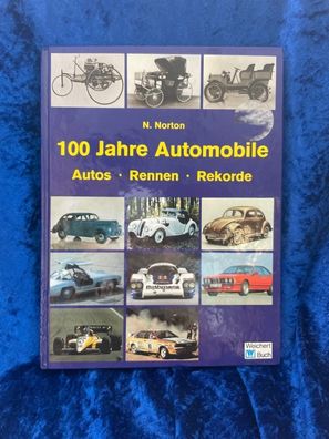 100 Jahre Automobile: Autos - Rennen - Rekorde
