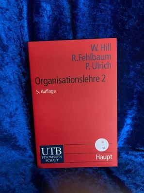 Organisationslehre; Teil: 2., Theoretische Ansätze und praktische Methoden der O