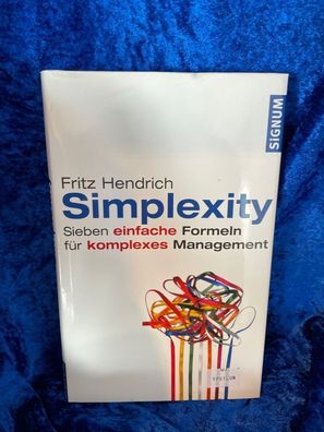Simplexity. Sieben einfache Formeln fér komplexes Management