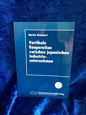 Vertikale Kooperation Zwischen Japanischen Industrieunternehmen (DUV Wirtschafts