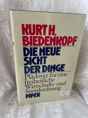 Die neue Sicht der Dinge. Plädoyer fér eine freiheitliche Wirtschafts- und Sozia