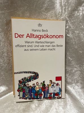 Der Alltagsökonom: Warum Warteschlangen effizient sind. Und wie man das Beste au