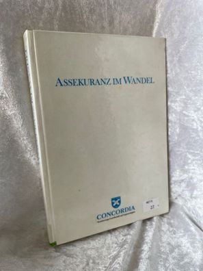 Assekuranz im Wandel. Eine Festschrift aus Anlaß des 125jährigen Bestehens der G