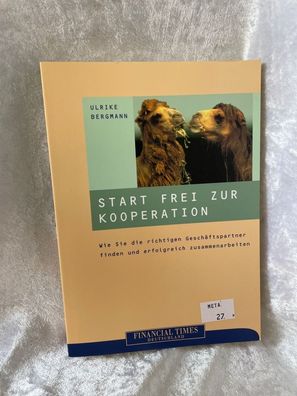 Start frei zur Kooperation . Wie Sie die richtigen Geschäftspartner finden und e